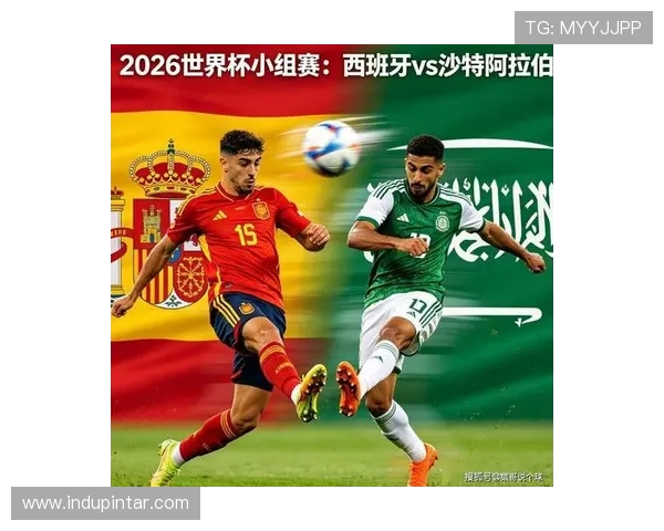 世界杯期间西班牙vs沙特比赛风险提示与观赛指南推荐 世界杯期间西班牙vs沙特比赛风险提示与观赛指南推荐